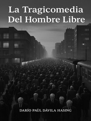 cover image of La Tragicomedia Del Hombre Libre